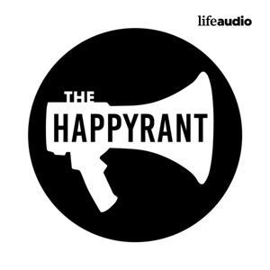 The Happy Rant by Happy Rant
