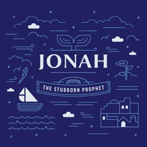 Jonah: The Stubborn Prophet by Daily Faith + Life
