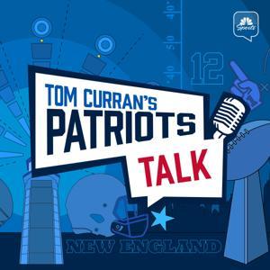 Tom Curran’s Patriots Talk Podcast by NBC Sports Boston