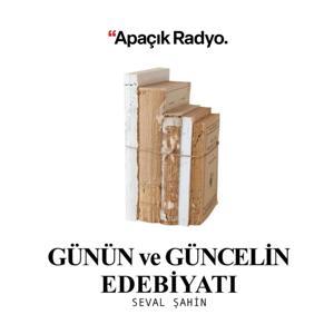 Günün ve Güncelin Edebiyatı by Apaçık Radyo