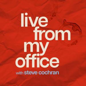 Live From My Office by Steve Cochran
