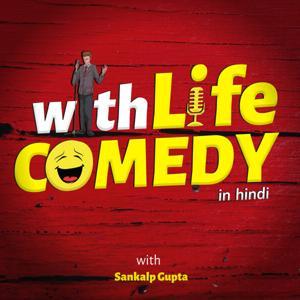 Life With Comedy by Sankalp Gupta