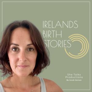 Ireland's Birth Stories by Corah Gernon | She Talks Productions