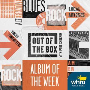 Out of the Box Album of the Week with Paul Shugrue by 89.5 WHRV-FM, Norfolk, VA