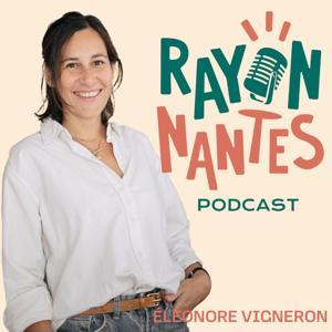 RayonNantes - le premier podcast nantais by Eléonore Vigneron pour RayonNantes podcast