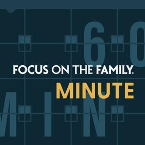 Focus on the Family Minute by Focus on the Family