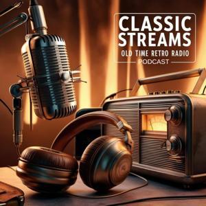 Classic Streams: Old Time Retro Radio by Dwight Allen