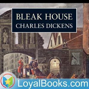 Bleak House by Charles Dickens by Loyal Books