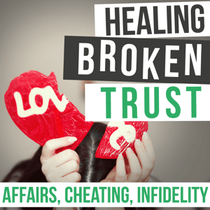 Healing Broken Trust In Your Marriage After Infidelity by Brad and Morgan Robinson