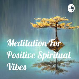 Meditation For Positive Spiritual Vibes by Nadja Beatriz Dueck