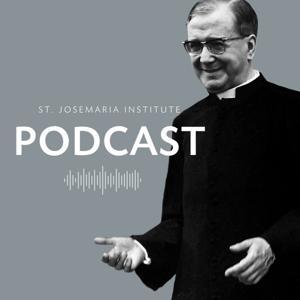 St. Josemaria Institute Podcast by St. Josemaria Institute