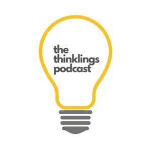 The Thinklings Podcast by The Thinklings Podcast