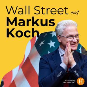 Wall Street mit Markus Koch - featured by Handelsblatt by Markus Koch