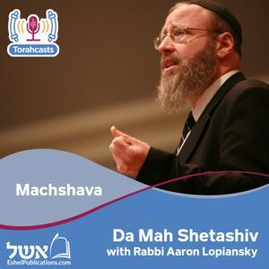 Da Mah Shetashiv by Rabbi Aaron Lopiansky