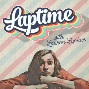 LAPTIME with Lauren Lapkus by Laptime
