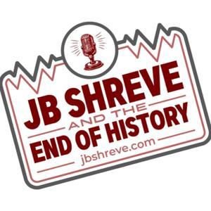 JB Shreve & the End of History by J.B. Shreve