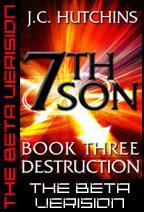 7th Son: Book Three - Destruction (The Beta Version) by J.C. Hutchins | Scribl