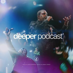 Deeper Fellowship Church Podcast by Deeper Fellowship Church