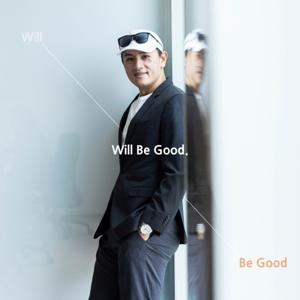 Will Be Good by Will 黃士豪
