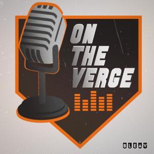 On The Verge | An Orioles Prospect Podcast by On The Verge, Bleav