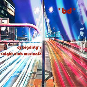 dj bigdirty's: night club musical by dj bigdirty