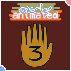 Overly Animated Gravity Falls Podcasts by Overly Animated