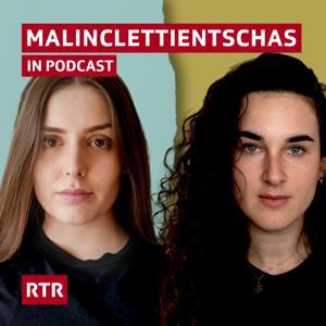 MALINCLETTIENTSCHAS by Radiotelevisiun Svizra Rumantscha (RTR)