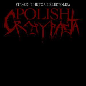 Polish Creepypasta - Straszne Historie z Lektorem by Marcin Pleskacz