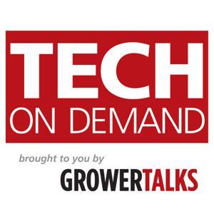 TECH ON DEMAND brought to you by GrowerTalks by Bill Calkins