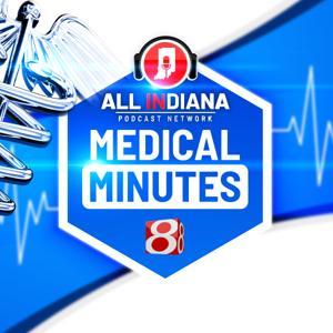 Medical Minutes with WISH-TV by All INdiana Podcast Network