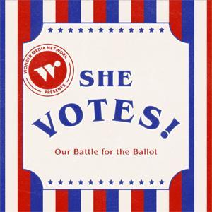 She Votes! by Wonder Media Network