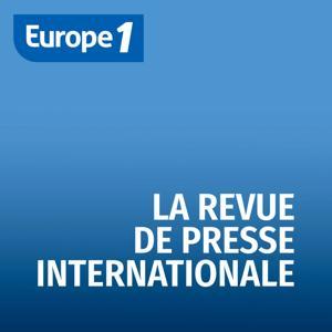 La revue de presse internationale - Les correspondants d'Europe 1 by Europe 1