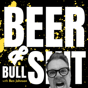Beer and Bullsh*t by Ben Johnson