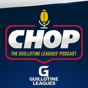 CHOP: The Guillotine Leagues™ Podcast by Paul Charchian