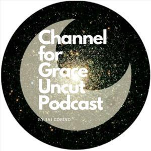 Channel for Grace Uncut Podcast by Jai Gobind