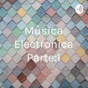 Música Electronica Parte:1 by Francy Rodriguez