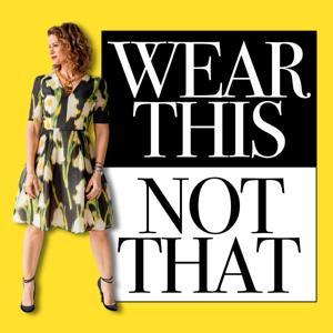Wear This Not That by Holly Katz