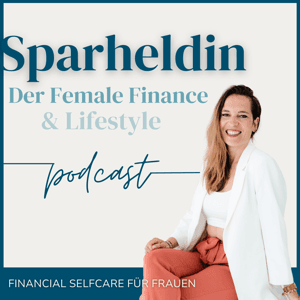 Sparheldin Podcast - Der Female Finance & Lifestyle Podcast by Saskia Drewicke