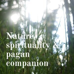 Nature Spirituality and Pagan Companion by Melissa