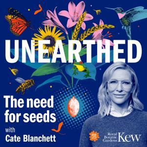 Unearthed - The need for seeds, with Cate Blanchett by Royal Botanic Gardens, Kew