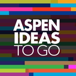 Aspen Ideas to Go by The Aspen Institute