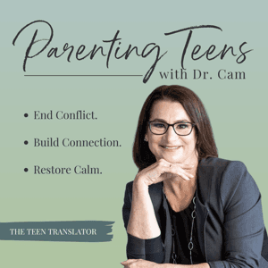 Parenting Teens with Dr. Cam by Dr. Cam