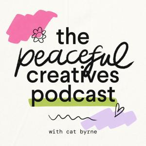 The Peaceful Creatives Podcast by Cat Byrne