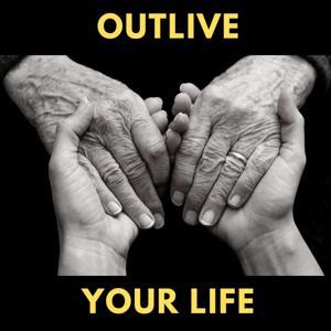 Outlive Your Life by Tiffany Hill Allen