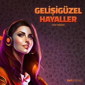 Gelişigüzel Hayaller by Podcast BPT