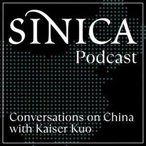 Sinica Podcast by Kaiser Kuo
