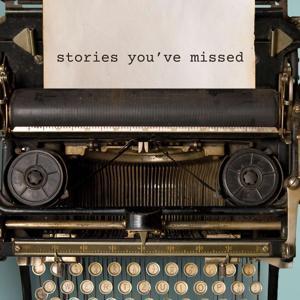 Stories You've Missed by Blake Hardcastle
