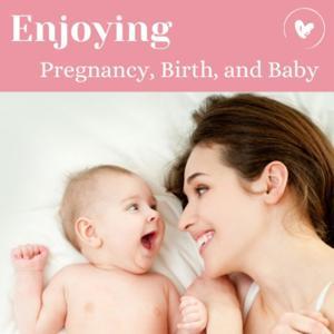 Enjoying Pregnancy, Birth and Baby by Sheridan
