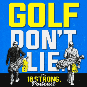 GOLF DON'T LIE by Jeff Pelizzaro | 18STRONG | GOLF DON'T LIE