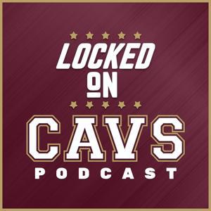 Locked On Cavs - Daily Podcast On The Cleveland Cavaliers by Locked On Podcast Network
